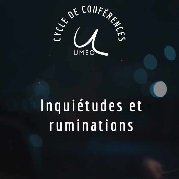 Conférence : Inquiétudes et ruminations - Juin 2025