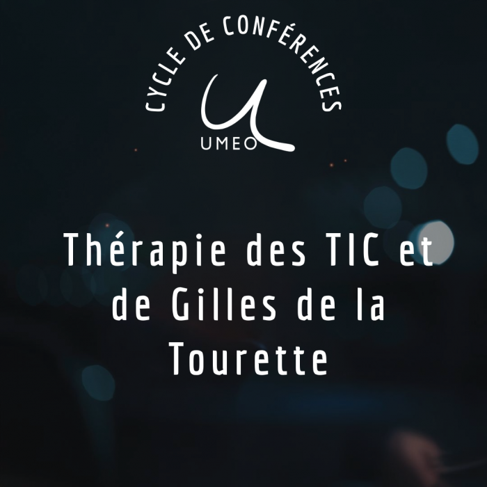 Conférence : Thérapie des TIC et de Gilles de la Tourette - Janvier 2026